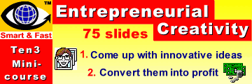 Be Different: ENTREPRENEURIAL CREATIVITY (Ten3 Mini-course and training - 75 slides)