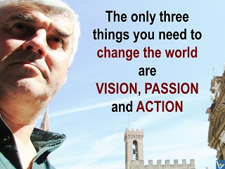 How to change the world you need vision, passion, action Vadim Kotelnikov quotes