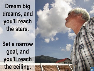Dream big dreams and you will reach the stars. Vadim Kotelnikov inspirational quotes